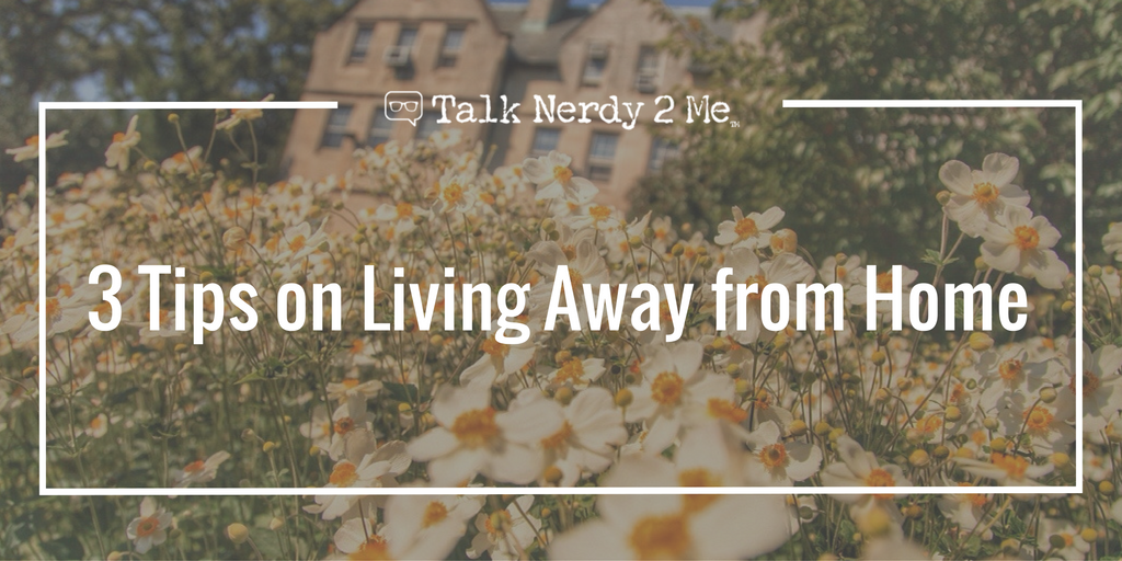 3 Tips on Living Away from Home