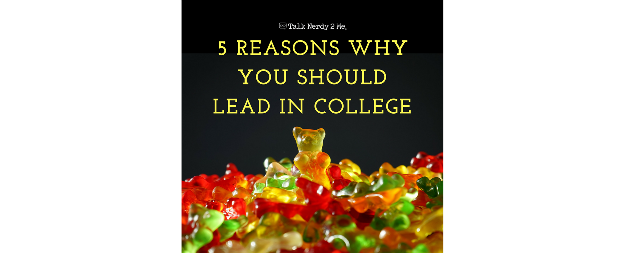 5 Reasons Why You Should Lead in College