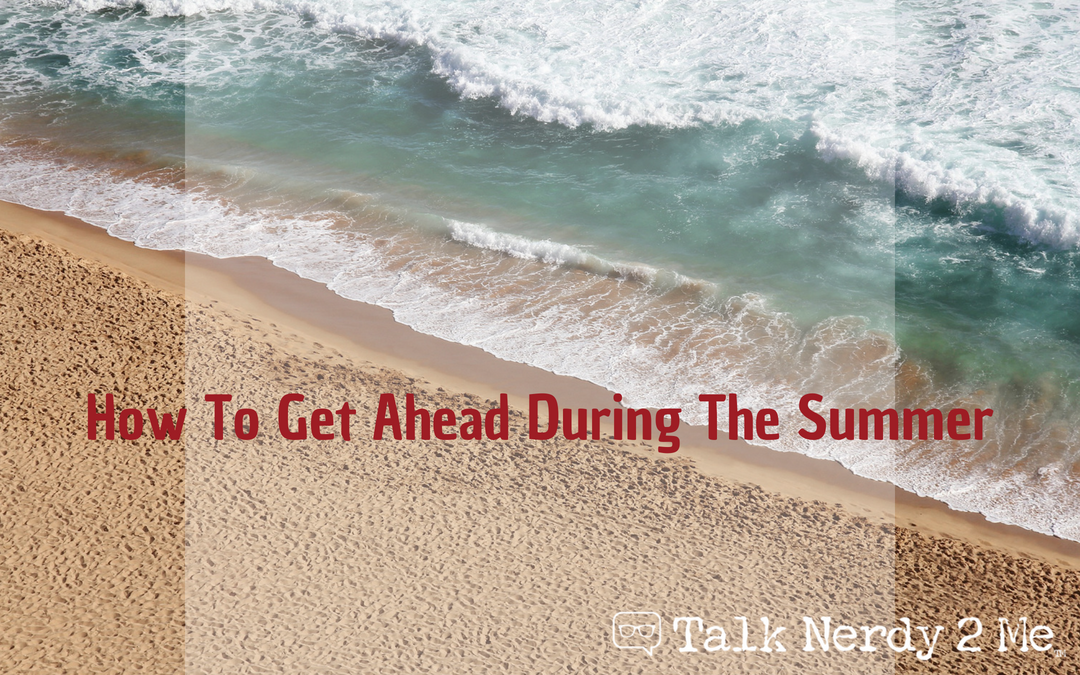 Ahead Of The Pack: How To Get Ahead During Summer